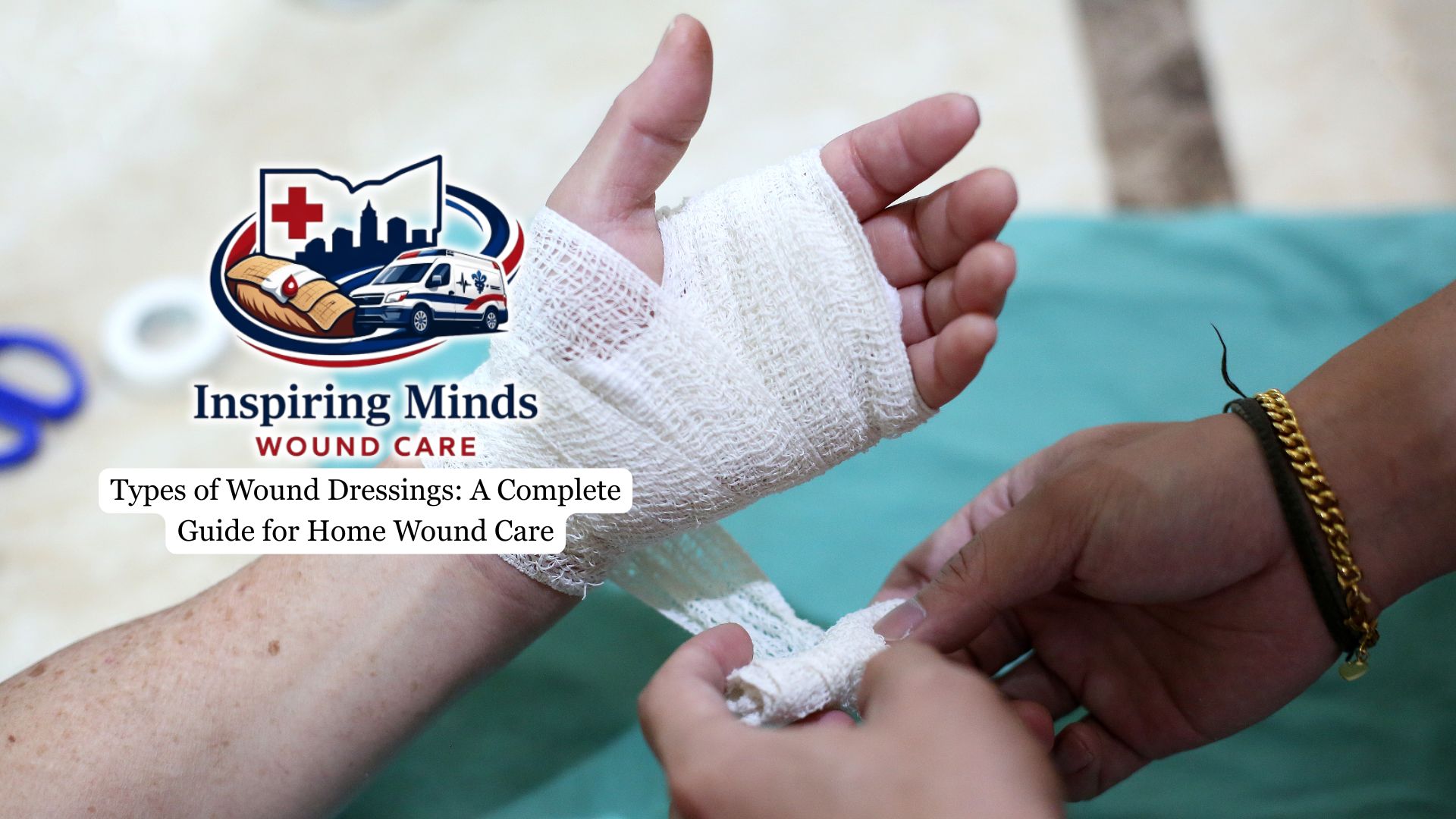 Wound Care In Ohio 7 dressing types for wounds